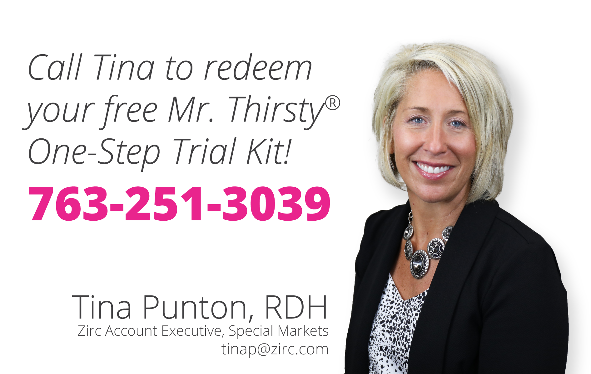 Call Tina to redeem your free Mr. Thirsty® One-Step Trial Kit! 763-251-3039